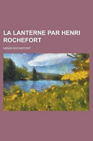 Cover of La Lanterne Par Henri Rochefort