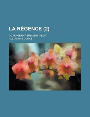 Book cover for La Regence; Ouvrage Entierement Inedit (2)