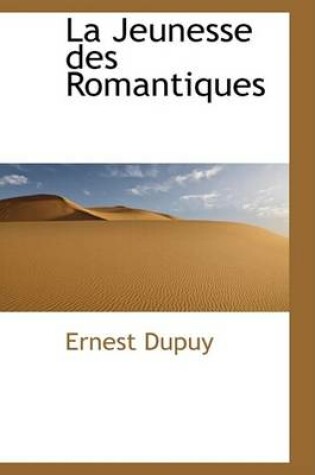 Cover of La Jeunesse Des Romantiques