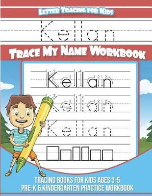 Book cover for Kellan Letter Tracing for Kids Trace My Name Workbook