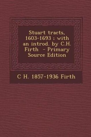 Cover of Stuart Tracts, 1603-1693; With an Introd. by C.H. Firth