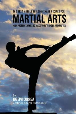 Book cover for The Best Muscle Building Shake Recipes for Martial Arts