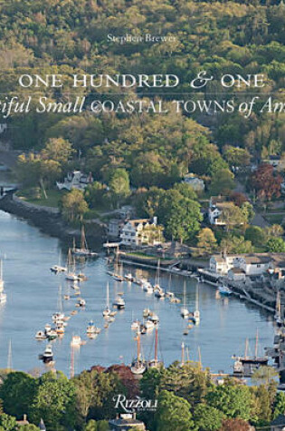 Cover of One Hundred & One Beautiful Small Coastal Towns of America