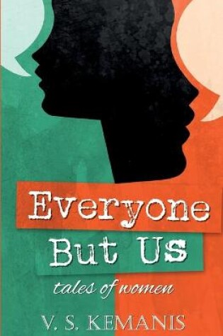 Cover of Everyone But Us, tales of women