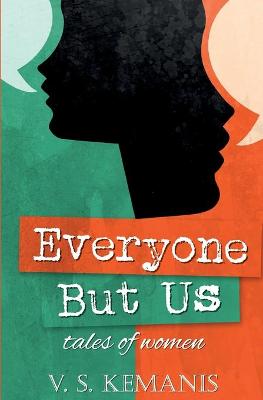 Book cover for Everyone But Us, tales of women