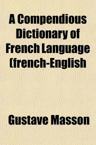Cover of A Compendious Dictionary of French Language (French-English