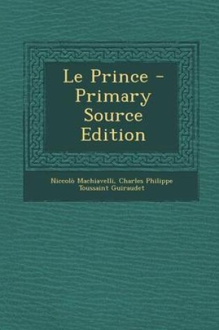 Cover of Le Prince - Primary Source Edition