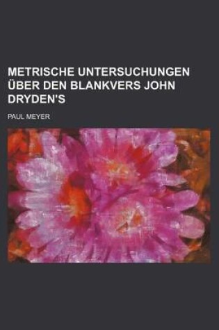 Cover of Metrische Untersuchungen Uber Den Blankvers John Dryden's