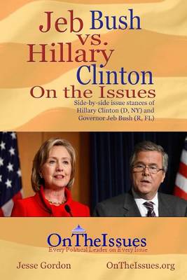 Book cover for Hillary Clinton vs. Jeb Bush On The Issues