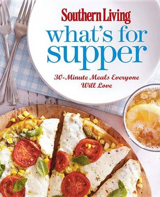 Book cover for Southern Living: What's for Supper