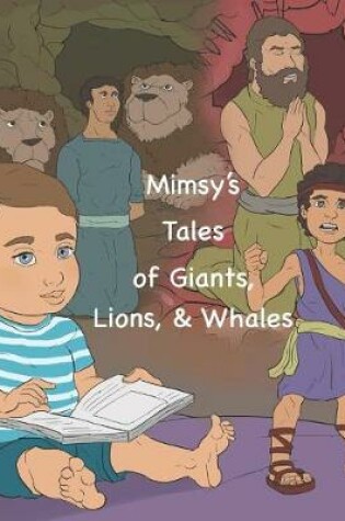 Cover of Mimsy's Tales of Giants, Lions, & Whales
