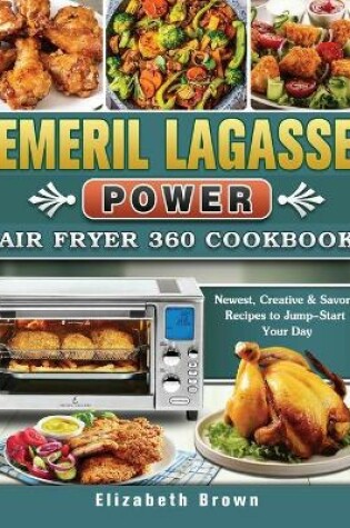 Cover of Emeril Lagasse Power Air Fryer 360 Cookbook