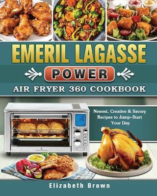 Book cover for Emeril Lagasse Power Air Fryer 360 Cookbook