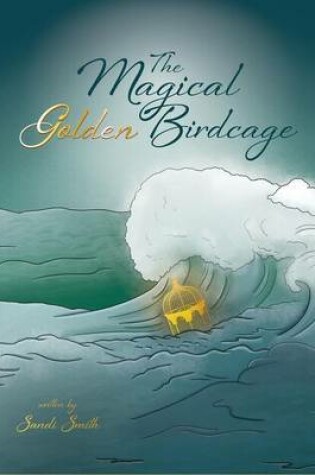 Cover of The Magical Golden Birdcage