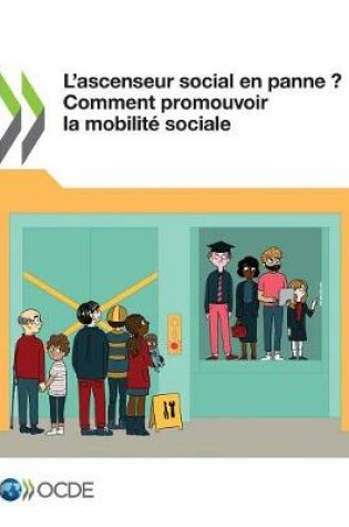 Cover of L'Ascenseur Social En Panne ? Comment Promouvoir La Mobilit� Sociale