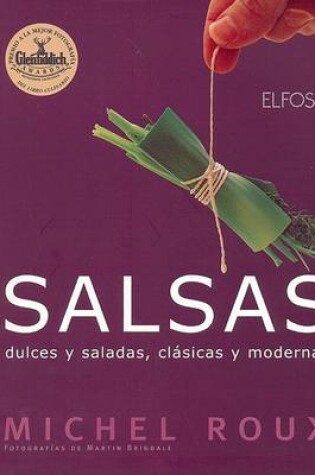 Cover of Salsas Dulces, Saladas, Clasicas y Modernas