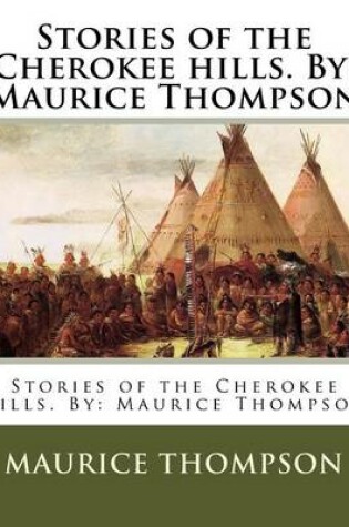 Cover of Stories of the Cherokee hills. By