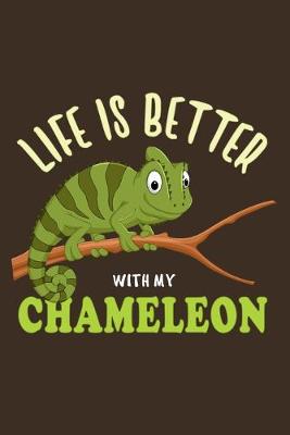 Book cover for Life Is Better With My Chameleon