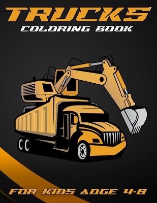 Book cover for Trucks Coloring Book For Kids Adge 4-8