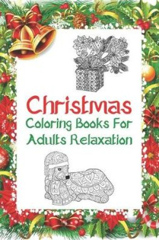 Cover of Christmas Coloring Books For Adults Relaxation