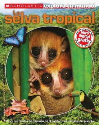 Cover of Scholastic Explora Tu Mundo: La Selva Tropical