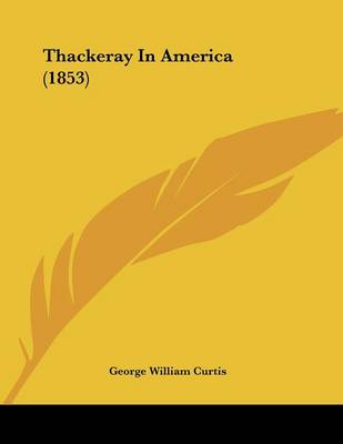 Book cover for Thackeray In America (1853)