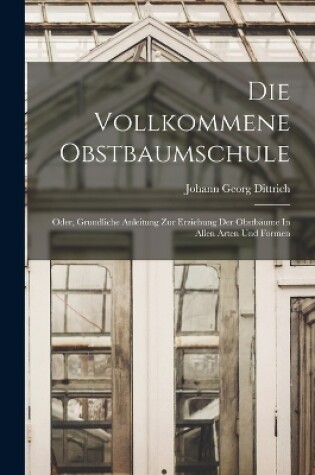 Cover of Die Vollkommene Obstbaumschule