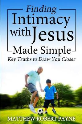 Book cover for Finding Intimacy With Jesus Made Simple