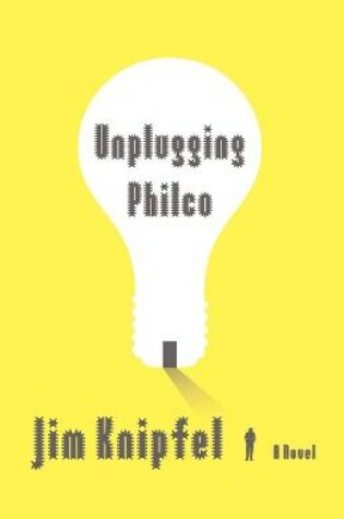 Cover of Unplugging Philco