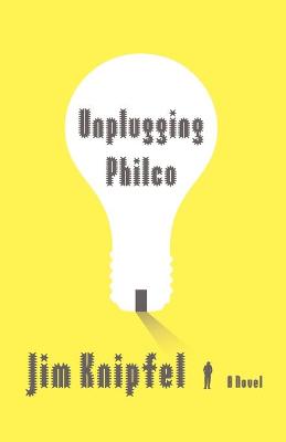 Book cover for Unplugging Philco