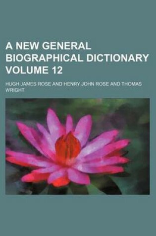 Cover of A New General Biographical Dictionary Volume 12