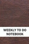 Book cover for Weekly to Do Notebook