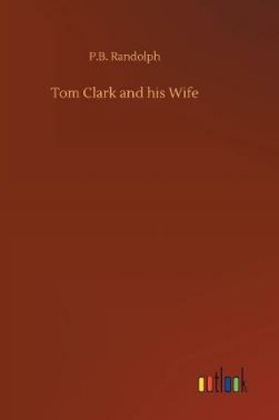 Cover of Tom Clark and his Wife