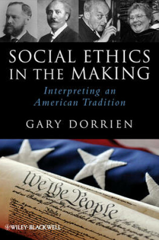Cover of Social Ethics in the Making - Interpreting an American Tradition