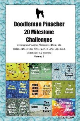 Cover of Doodleman Pinscher 20 Milestone Challenges Doodleman Pinscher Memorable Moments.Includes Milestones for Memories, Gifts, Grooming, Socialization & Training Volume 2