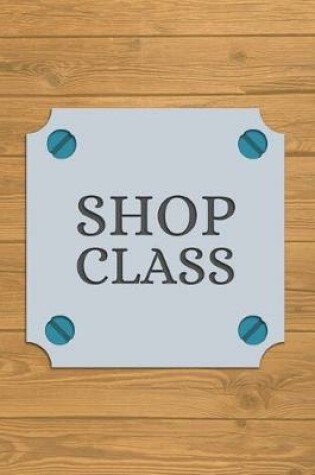 Cover of Shop Class