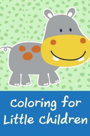 Cover of Coloring For Little Children