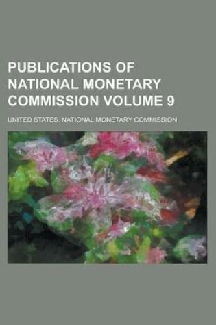 Cover of Publications of National Monetary Commission Volume 9