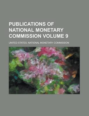 Book cover for Publications of National Monetary Commission Volume 9