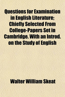 Book cover for Questions for Examination in English Literature; Chiefly Selected from College-Papers Set in Cambridge. with an Introd. on the Study of English