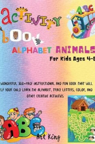 Cover of Activity Book Alphabet Animals for Kids Ages 4 - 8