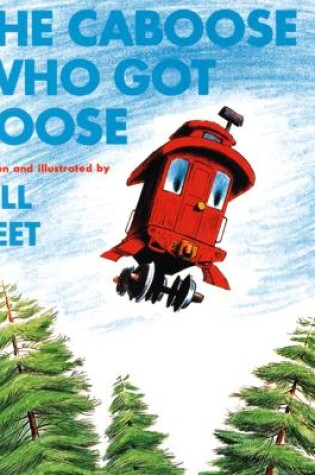 Cover of The Caboose Who Got Loose