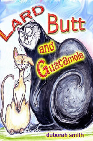 Cover of Lard Butt and Guacamole