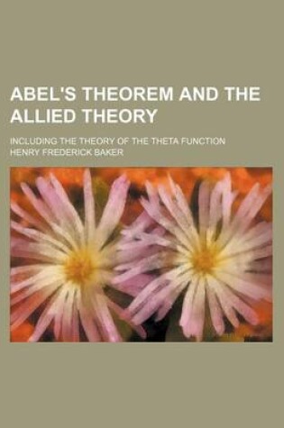 Cover of Abel's Theorem and the Allied Theory; Including the Theory of the Theta Function