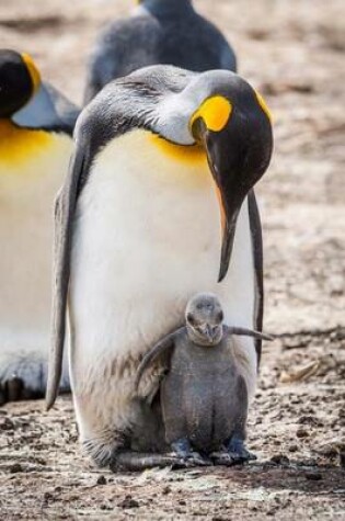 Cover of A King Penguin with a Gray Baby Chick Family Journal