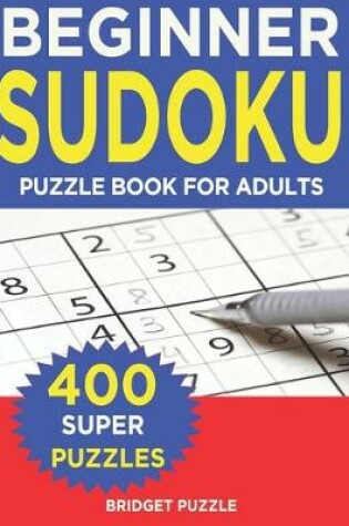 Cover of BEGINNER Sudoku Puzzle Book For Adults