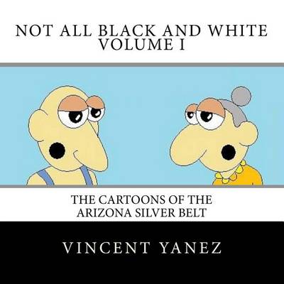 Book cover for Not All Black and White Volume I