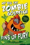 Book cover for Fins of Fury: My Big Fat Zombie Goldfish