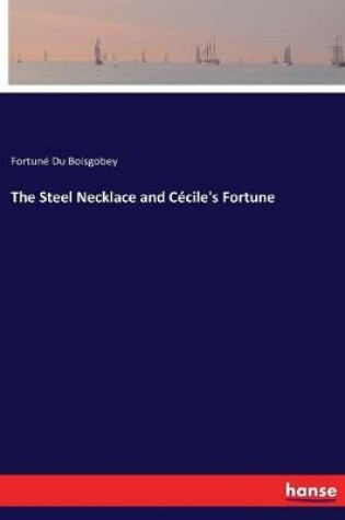 Cover of The Steel Necklace and Cécile's Fortune