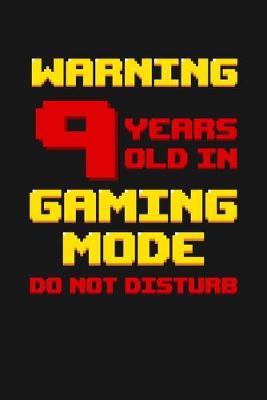 Book cover for Warning 9 Years Old in Gaming Mode